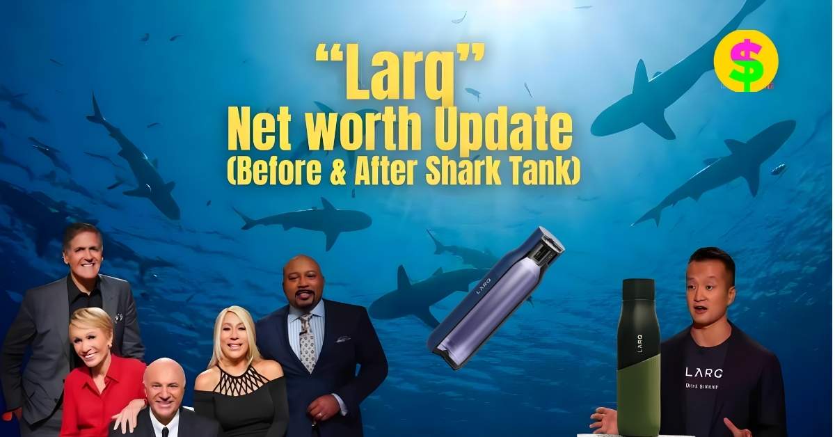 larq-net-worth